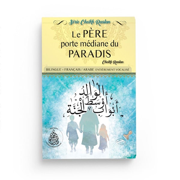 Le père porte médiane du Paradis – Cheikh Raslan – Éditions Pieux Prédécesseurs