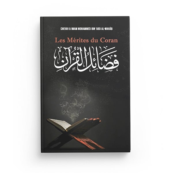 Livre Les Mérites du Coran - Cheikh Mohammed Ibn ‘Abd Al-Wahhâb - Ibn Badis