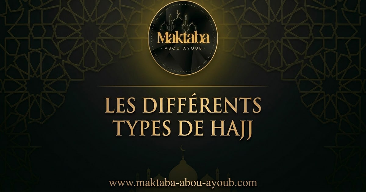 Les différents types de Hajj : les 3 formes de pèlerinage