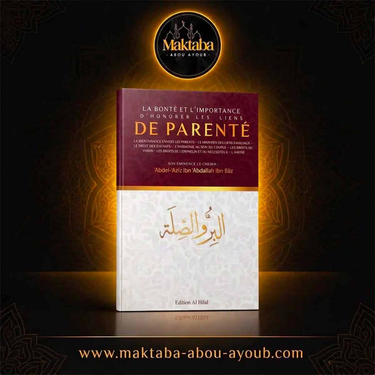La bonté et l’importance d’honorer les liens de parenté - Édition Al Hilal
